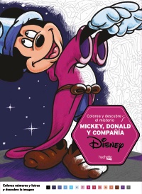 Colorea y descubre el misterio Disney. Mickey, Donald y compañía