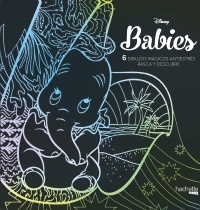 Disney Babies. 6 dibujos mágicos: rasca y descubre